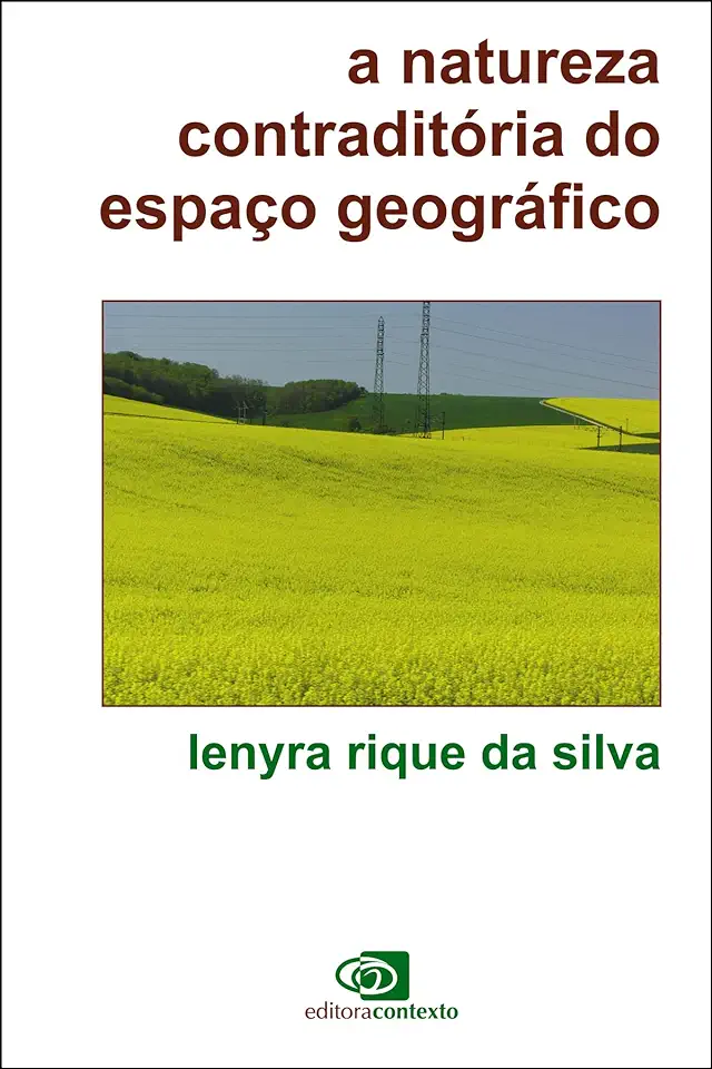 Capa do Livro A Natureza Contraditória do Espaço Geográfico - Lenyra Rique da Silva