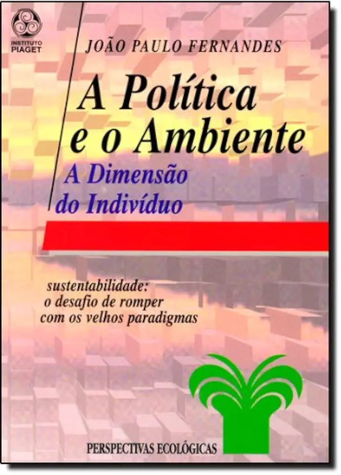 Capa do Livro A Política e o Ambiente - João Paulo Fernandes