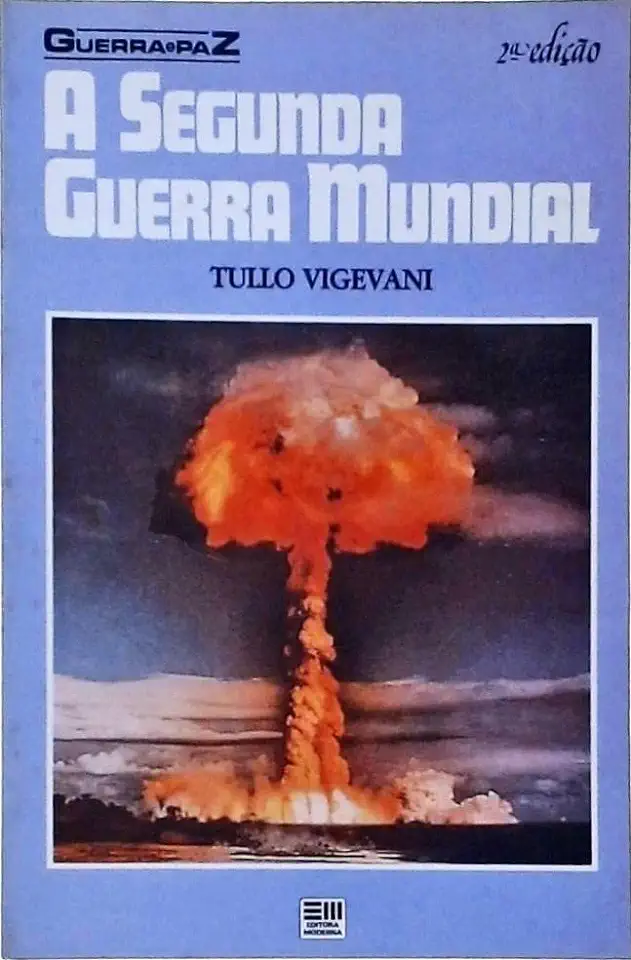 Capa do Livro A Segunda Guerra Mundial - Tullo Vigevani