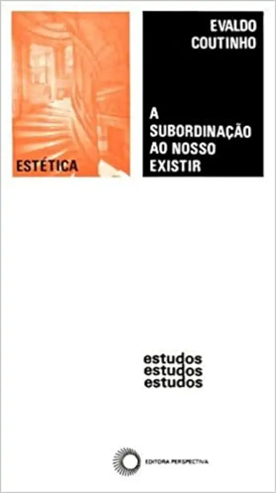 Capa do Livro A Subordinação ao Nosso Existir - Evaldo Coutinho