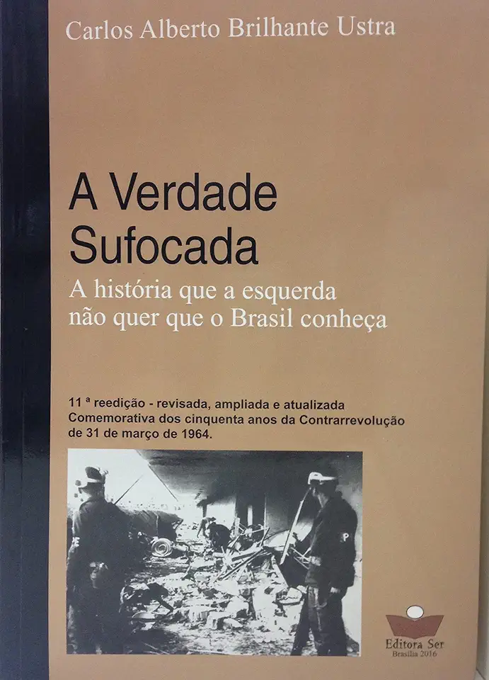 Capa do Livro A Verdade Sufocada - Carlos Alberto Brilhante Ustra