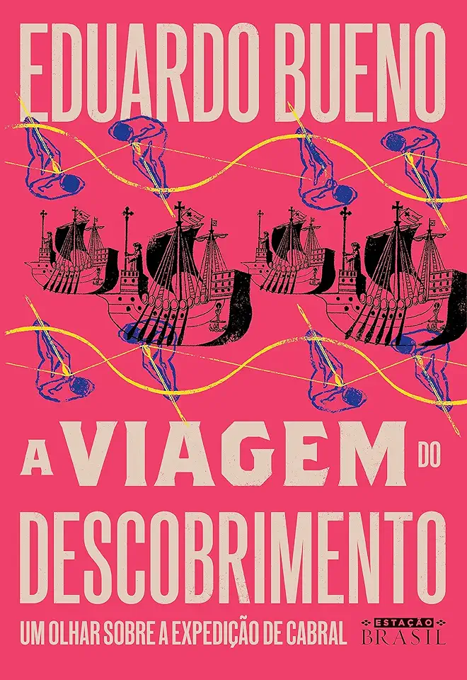 Capa do Livro A Viagem do Descobrimento - Eduardo Bueno