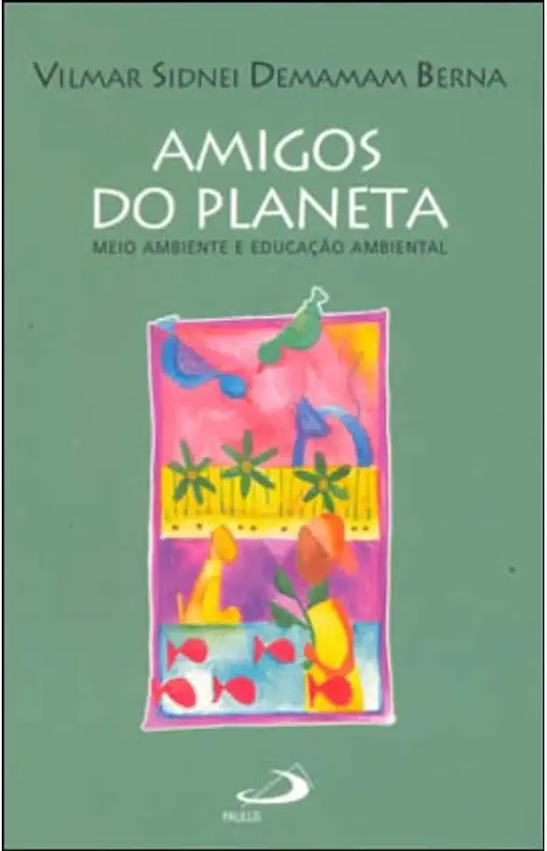 Capa do Livro Amigos do Planeta - Vilmar Sidnei Demamam Berna