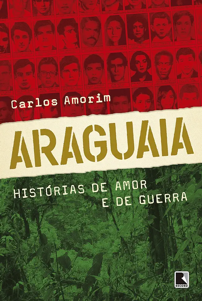 Capa do Livro Araguaia - Histórias de Amor e de Guerra - Carlos Amorim