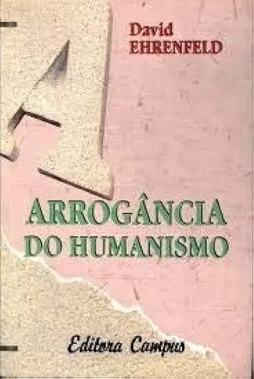 Capa do Livro Arrogância do Humanismo - David Ehrenfeld