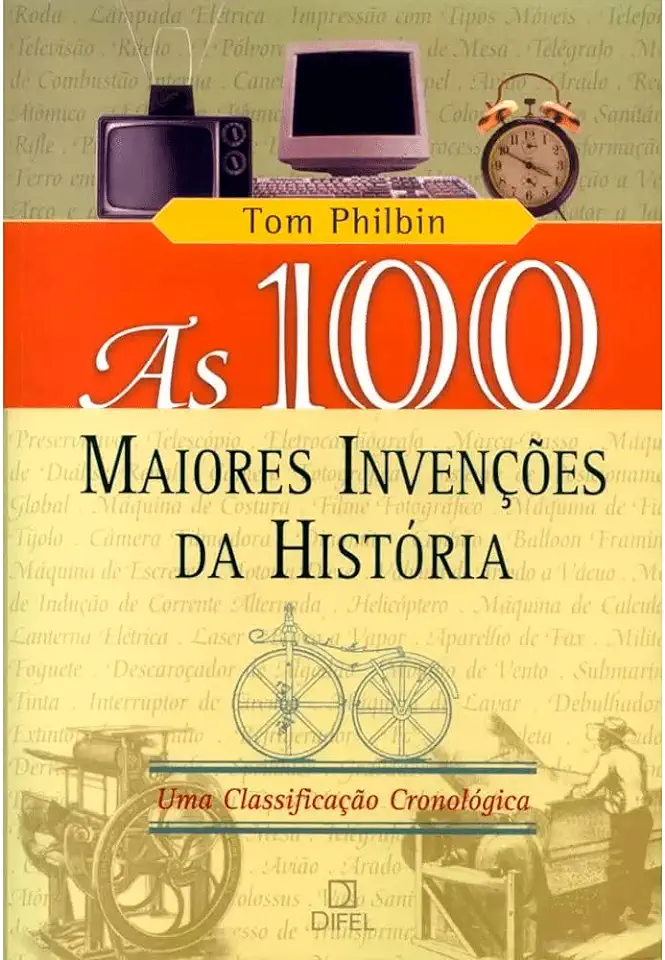 Capa do Livro As 100 Maiores Invenções da História - Tom Philbin