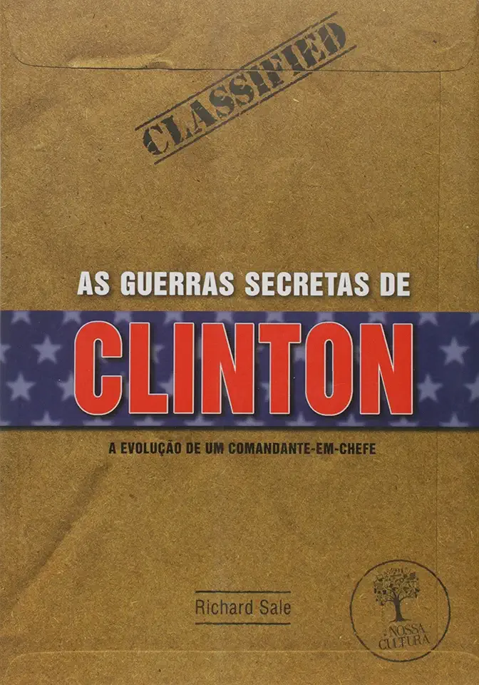 Clinton's Secret Wars - Richard Sale