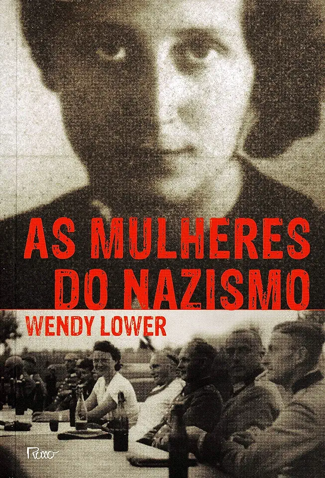 Capa do Livro As Mulheres do Nazismo - Wendy Lower