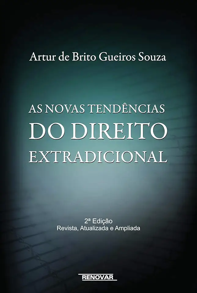 Capa do Livro As Novas Tendências do Direito Extradicional - Artur de Brito Gueiros Souza