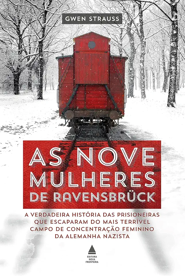 Capa do Livro As nove mulheres de Ravensbrück - Gwen Strauss