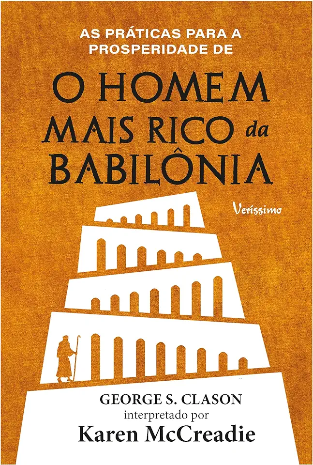 Capa do Livro As Praticas para a Prosperidade de o Homem Mais Rico da Babilonia - Karen Mccreadie