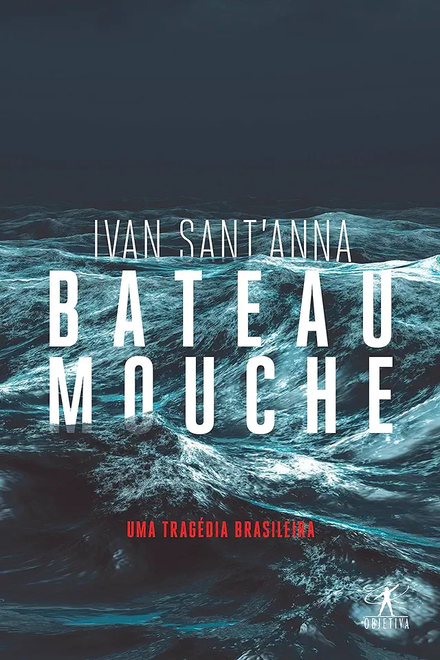 Capa do Livro Bateau Mouche- Uma tragédia Brasileira - Ivan Santanna