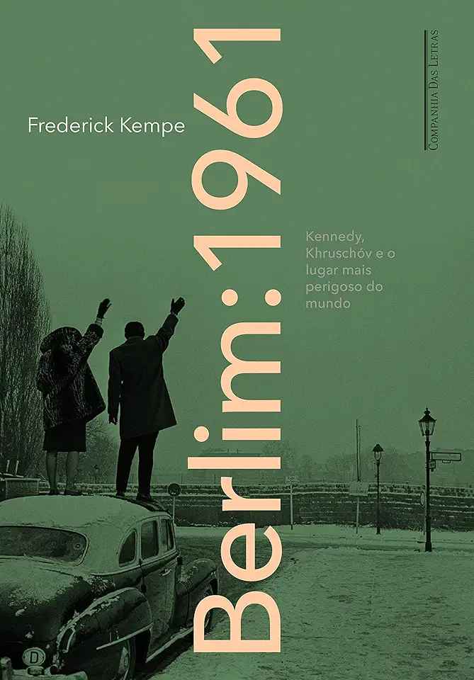 Berlin 1961 - Frederick Kempe