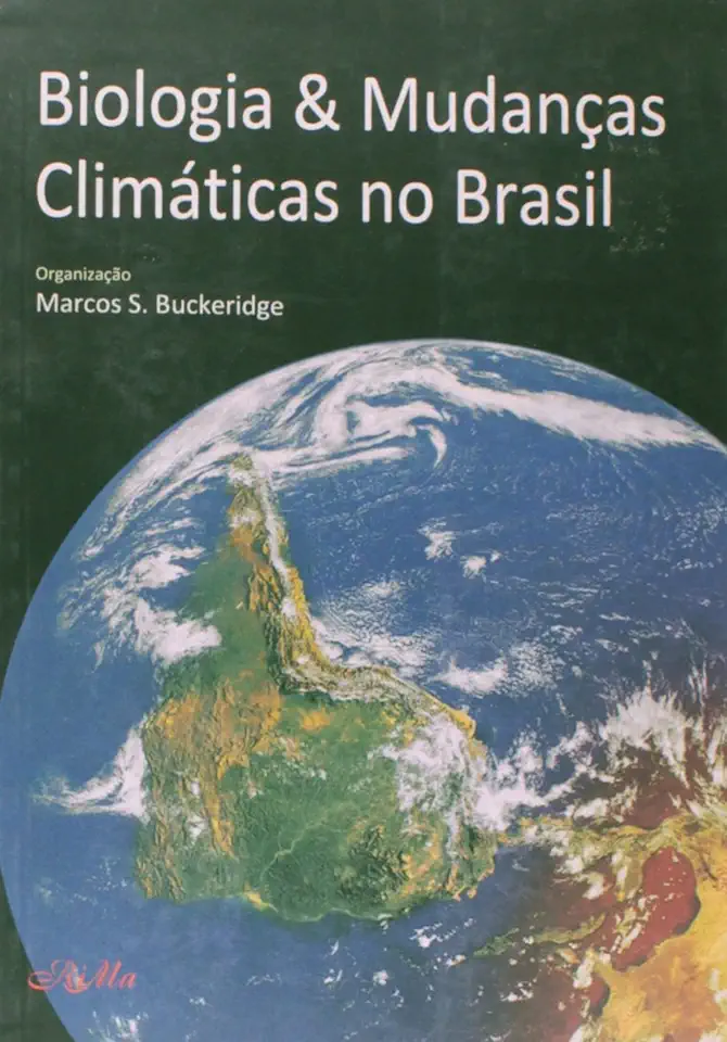 Capa do Livro Biologia e Mudanças Climáticas no Brasil - Marcos S. Buckeridge