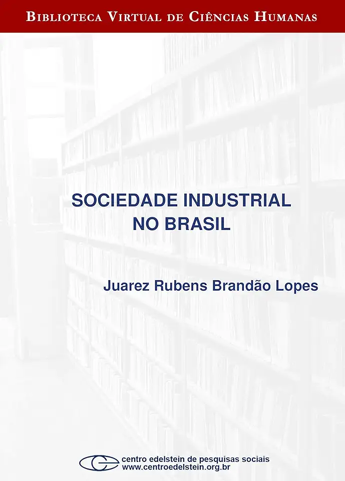 Capa do Livro Sociedade Industrial no Brasil - Juarez Rubens Brandão Lopes