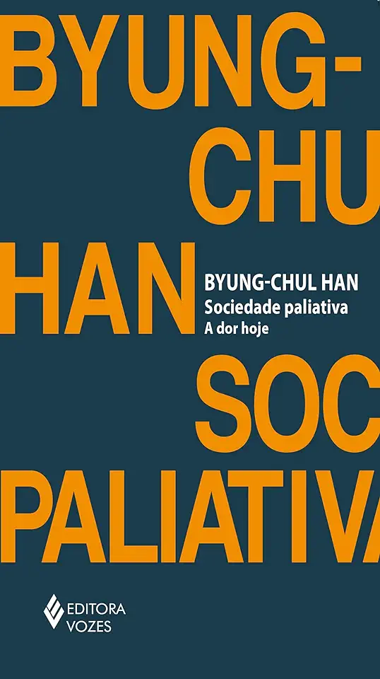 Capa do Livro Sociedade Paliativa- a Dor Hoje - Byung- Chul Han