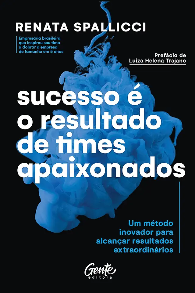 Capa do Livro Sucesso é o Resultado de Times Apaixonados - Renata Spallicci