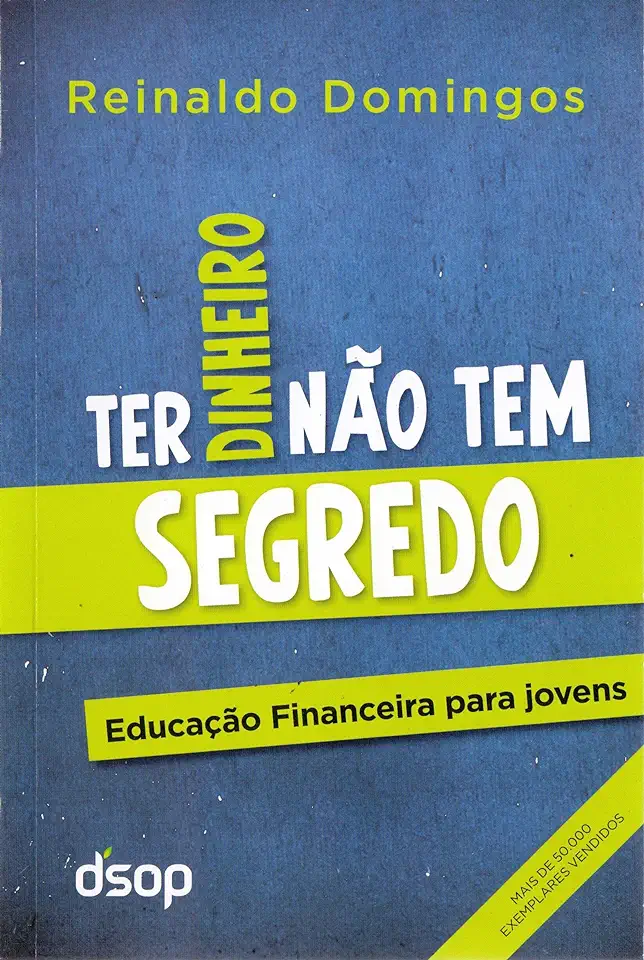 Capa do Livro Ter Dinheiro Não Tem Segredo - Reinaldo Domingos