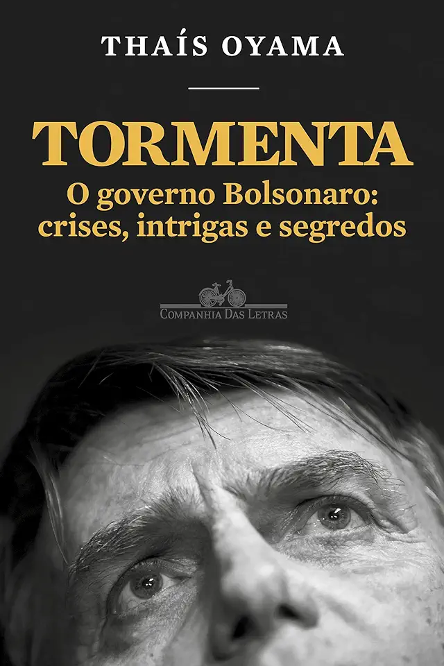 Capa do Livro Tormenta  - O Governo Bolsonaro- Crises, Intrigas e Segredos - Thais Oyama