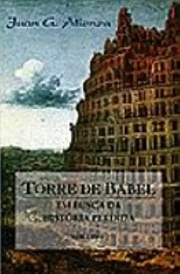 Capa do Livro Torre de Babel - Em Busca da História Perdida - Juan G. Atienza