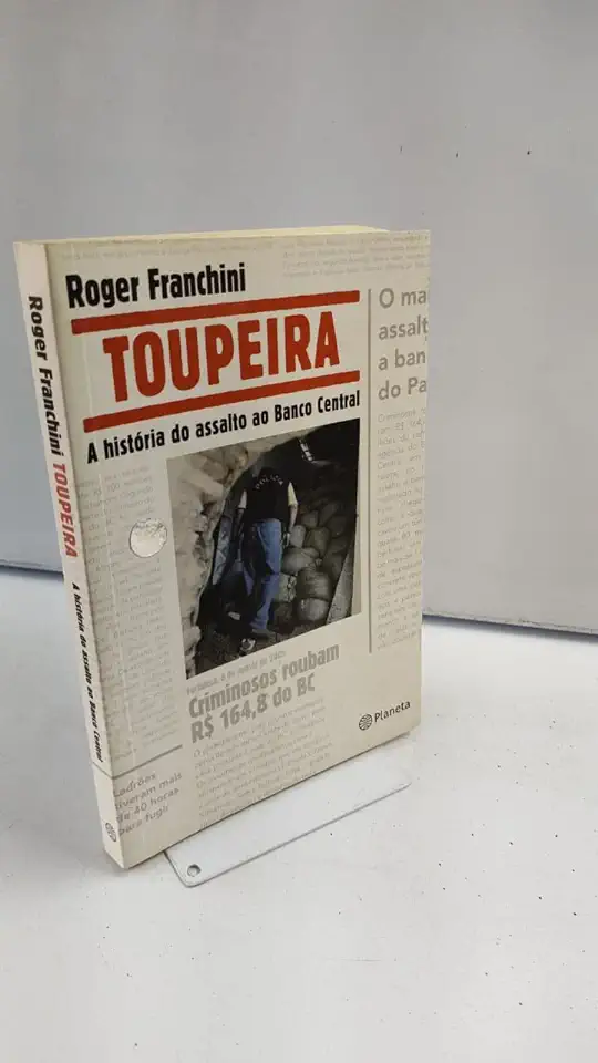 Capa do Livro Toupeira - a História do Assalto ao Banco Central - Roger Franchini