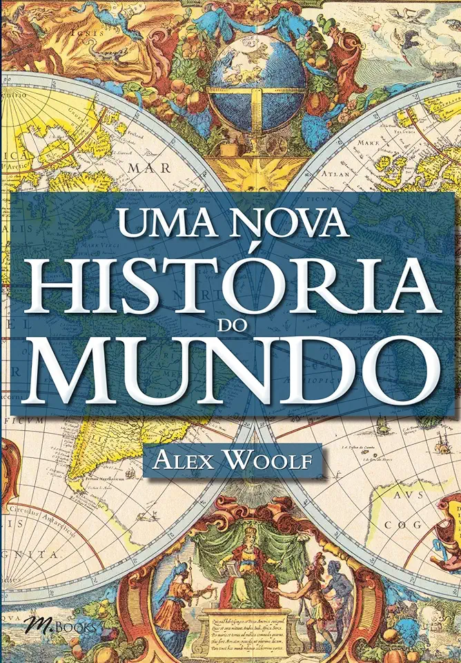 Capa do Livro Uma Nova História do Mundo - Alex Woolf