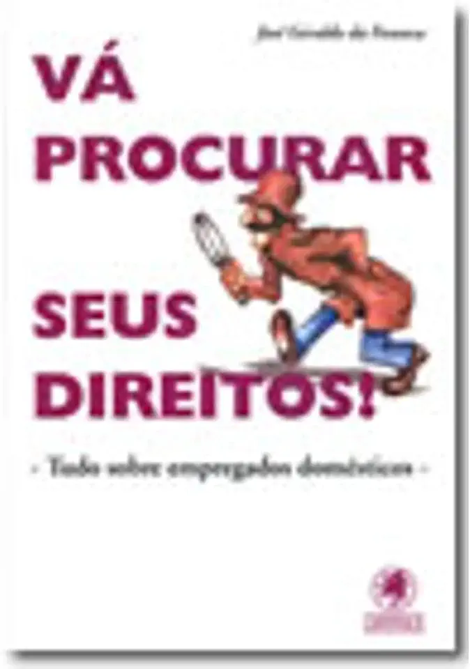 Capa do Livro Vá Procurar Seus Direitos - José Geraldo da Fonseca