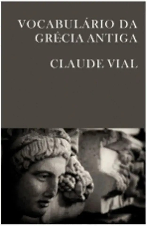 Capa do Livro Vocabulário da Grécia Antiga - Claude Vial