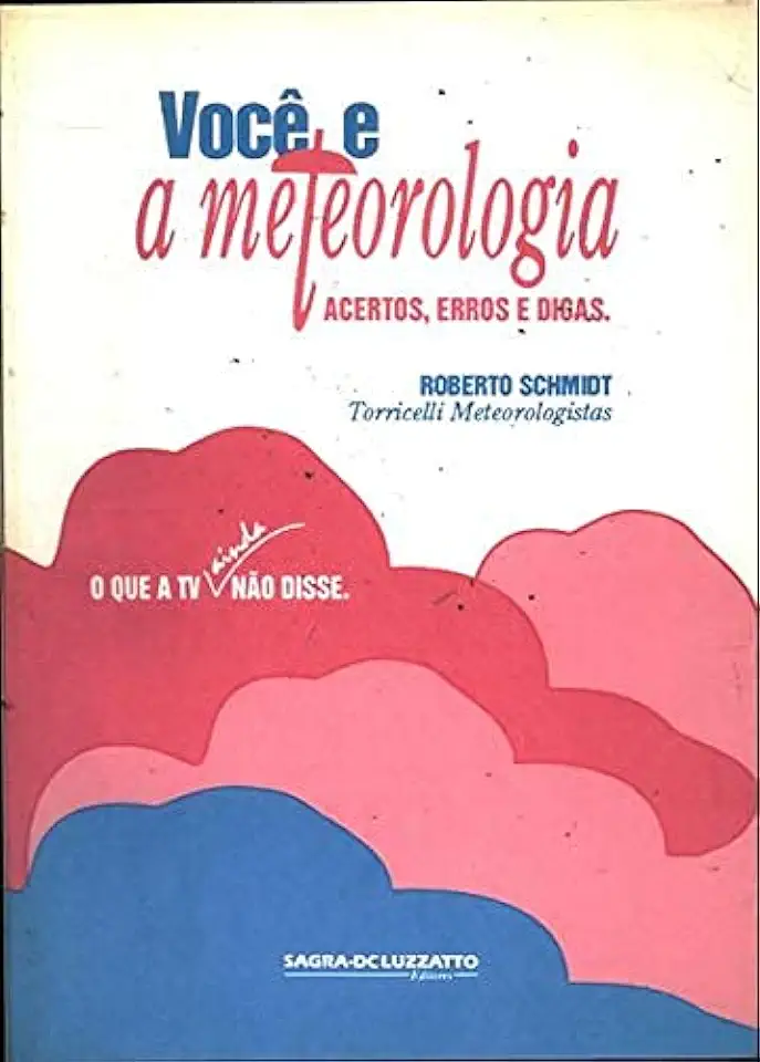 Capa do Livro Você e a Meteorologia Acertos, Erros e Dicas - Roberto Schmidt