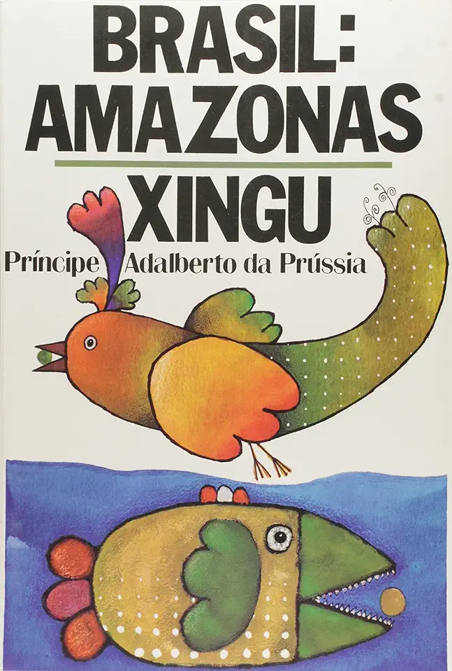 Capa do Livro Brasil: Amazonas Xingu - Príncipe Adalberto da Prússia