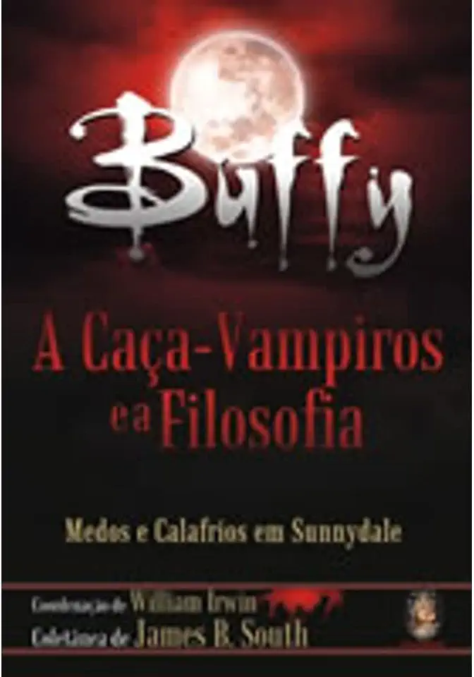 Capa do Livro Buffy a Caça-vampiros e a Filosofia - William Irwin