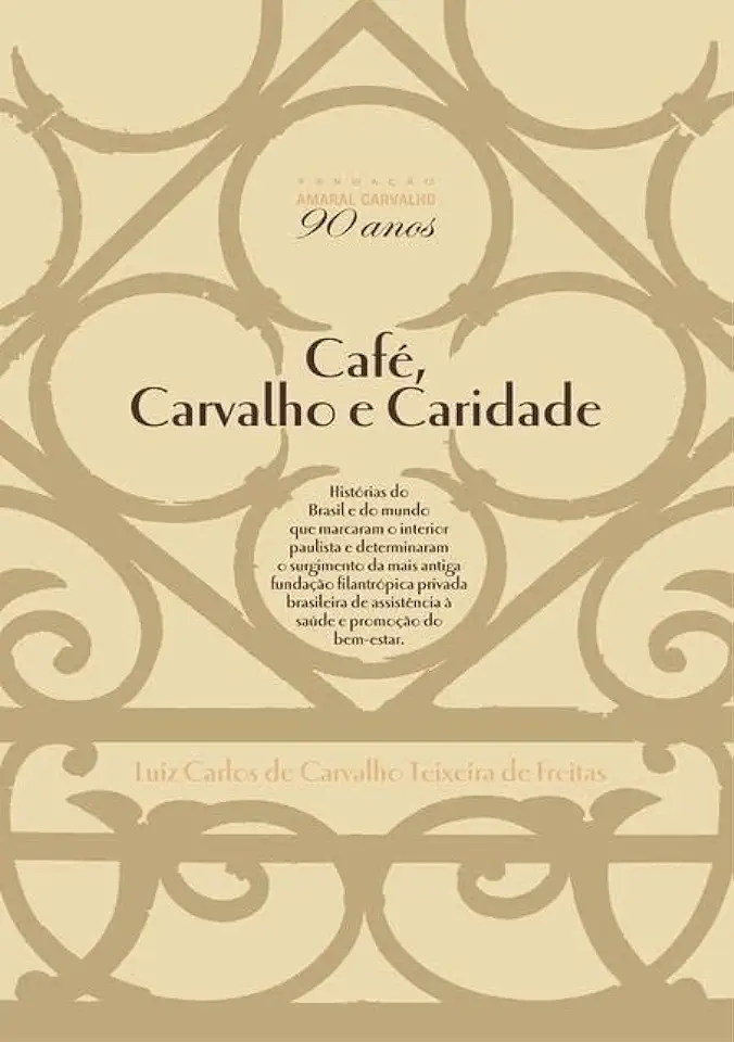 Capa do Livro Café, Carvalho e Caridade - Luiz Carlos de Carvalho Teixeira de Freitas