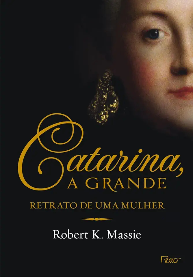 Catherine the Great: Portrait of a Woman - Robert K. Massie