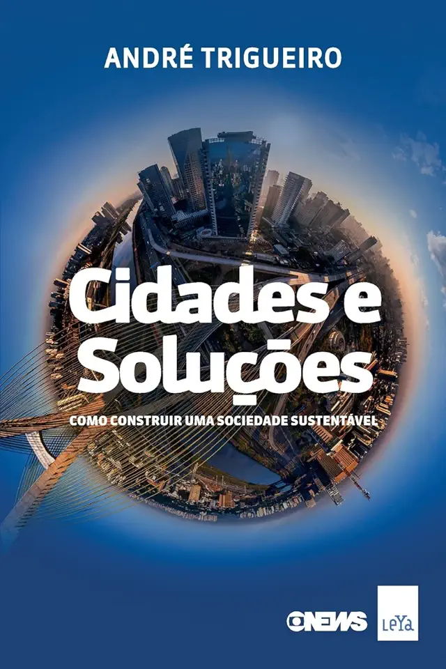 Capa do Livro Cidades e Soluções- Como Construir uma Sociedade Sustentável - André Trigueiro