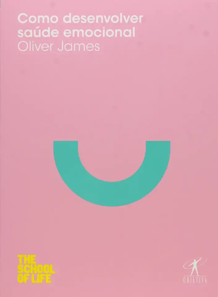 Capa do Livro Como Desenvolver Saúde Emocional - Oliver James