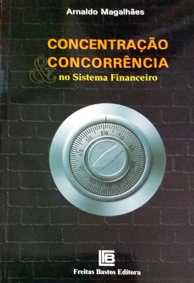 Capa do Livro Concentração e Concorrência no Sistema Financeiro - Arnaldo Magalhães