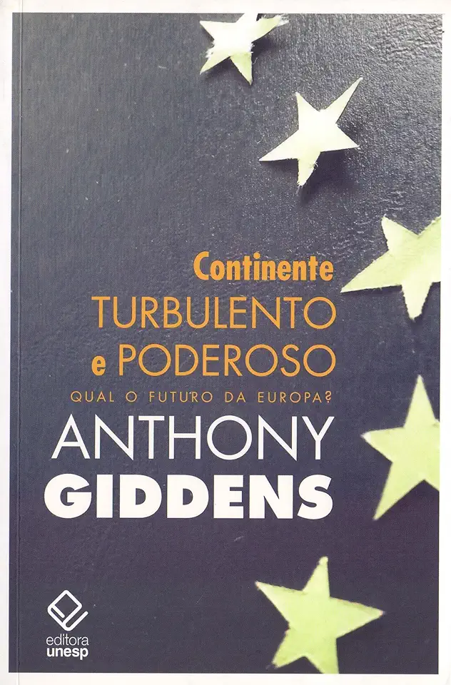 Turbulent and Mighty Continent - What is the Future of Europe? - Anthony Giddens