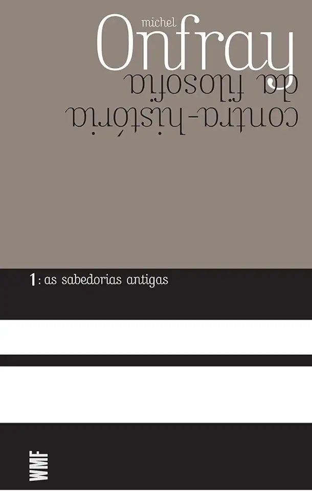 Capa do Livro Contra-história da Filosofia 1 - as Sabedorias Antigas - Michel Onfray