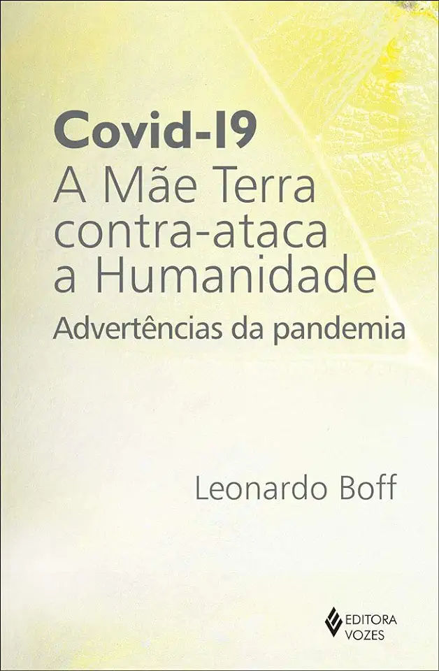 Capa do Livro Covid-19- a mãe terra contra-ataca a humanidade - Advertências da pandemia - Boff, Leonardo