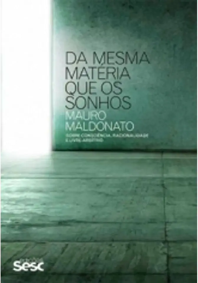 Capa do Livro Da Mesma Matéria Que os Sonhos - Mauro Maldonato