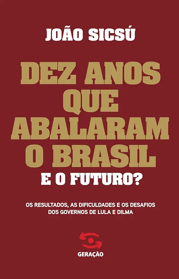 Capa do Livro Dez Anos Que Abalaram o Brasil e o Futuro? - João Sicsú