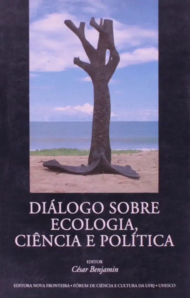 Capa do Livro Diálogo Sobre Ecologia, Ciência e Política - César Benjamin