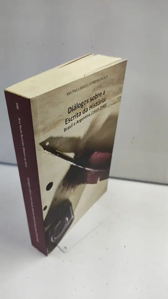 Dialogues on the Writing of History - Brazil and Argentina (1910-1940) - Ana Paula Barcelos Ribeiro da Silva