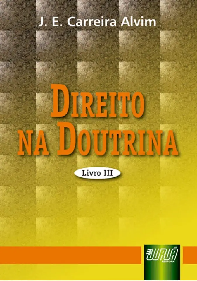 Capa do Livro Direito na Doutrina - Livro III - J. E. Carreira Alvim