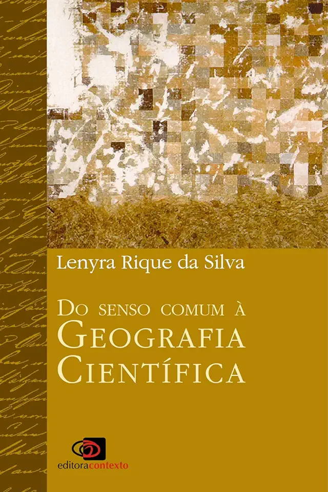 Capa do Livro Do Senso-comum À Geografia Científica - Lenyra Rique da Silva