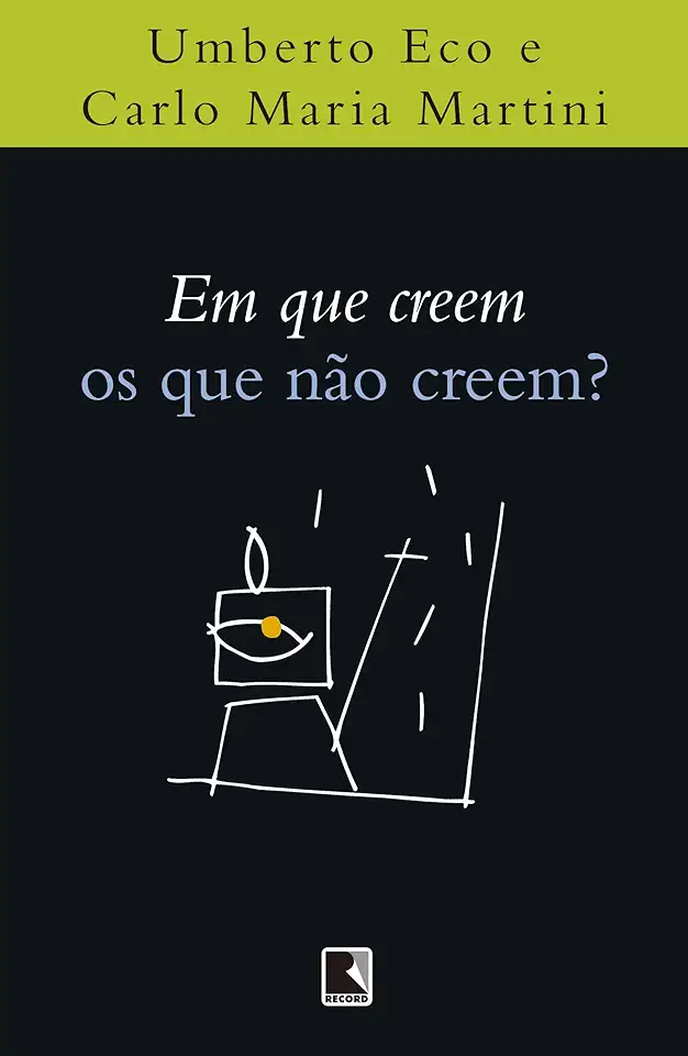 Capa do Livro Em Que Crêem os Que Não Crêem? - Umberto Eco e Carlo Maria Martini