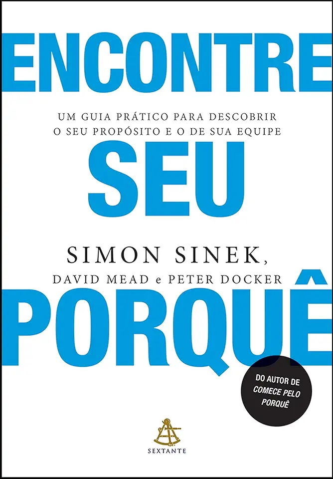 Capa do Livro Encontre Seu Porque - um Guia Pratico para Descobrir o Seu Proposito - Simon Sinek