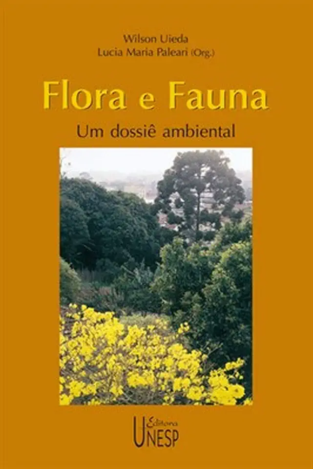 Capa do Livro Flora e Fauna - um Dossiê Ambiental - Wilson Uieda Lucia Maria Paleari