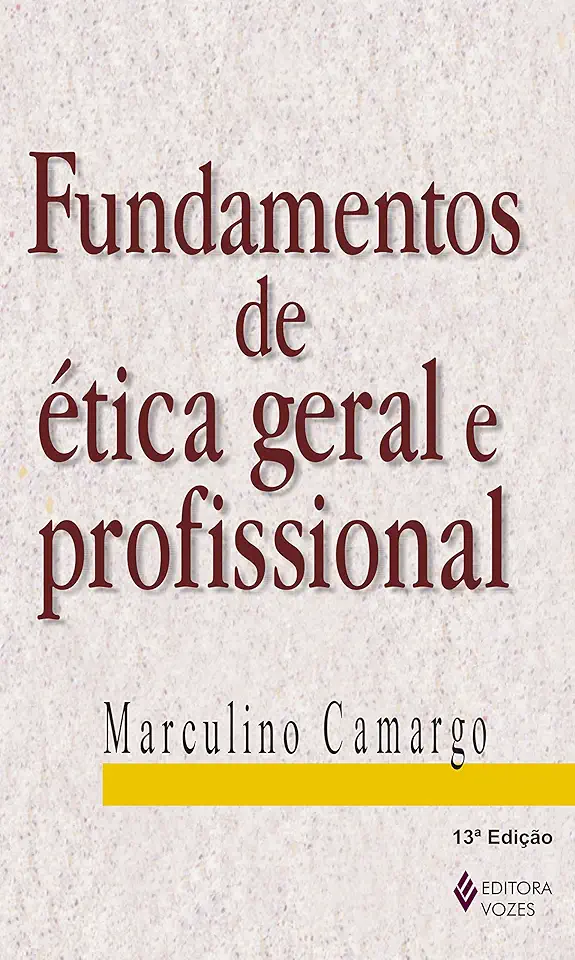 Capa do Livro Fundamentos de Ética Geral e Profissional - Marculino Camargo