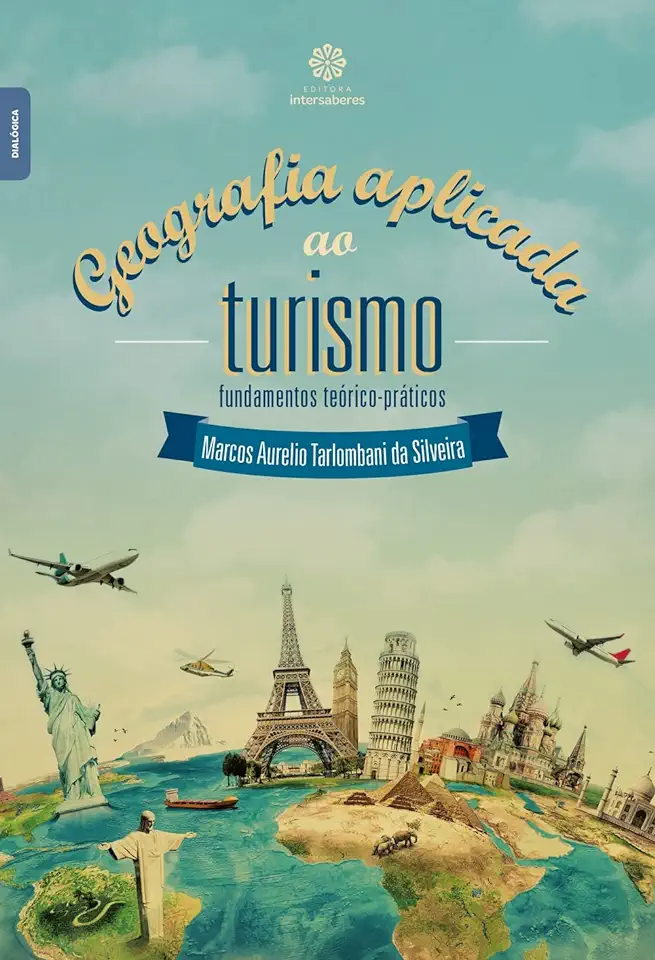 Capa do Livro Geografia Aplicada ao Turismo - Marcos Aurélio Tarlombani da Silveira